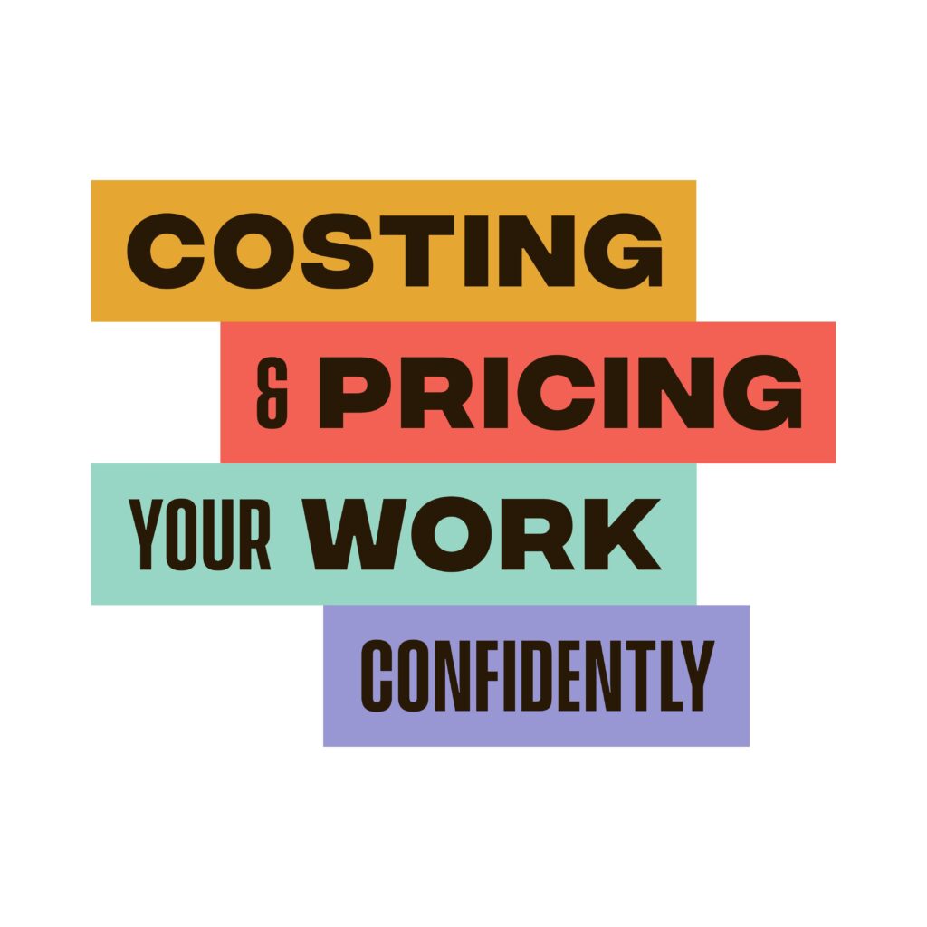 Costing Pricing your creative work confidently course logo Feb 2022